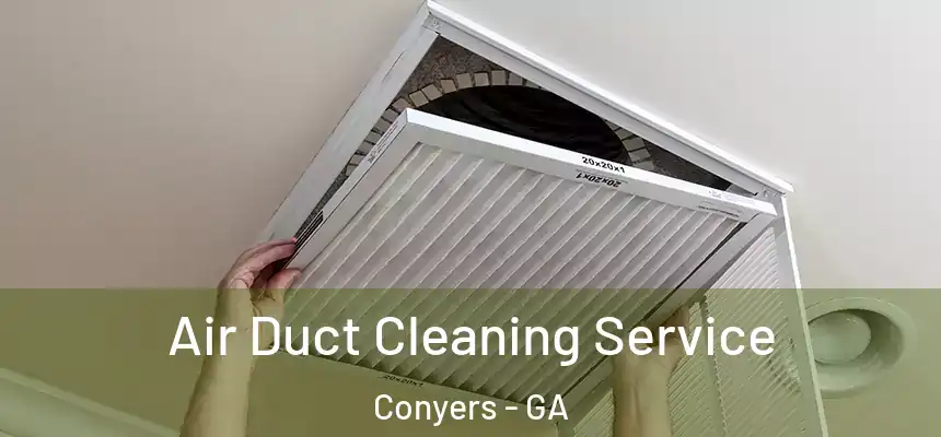  Air Duct Cleaning Service Conyers - GA