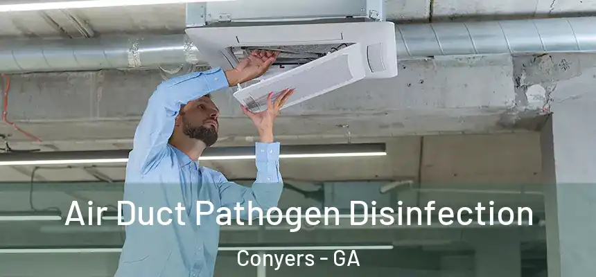  Air Duct Pathogen Disinfection Conyers - GA