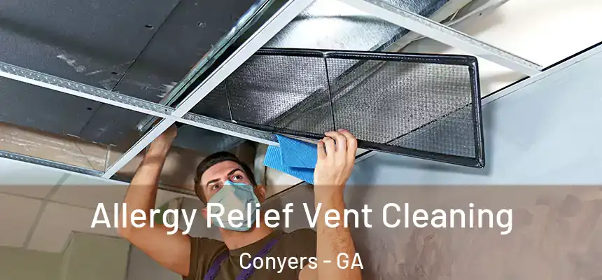 Allergy Relief Vent Cleaning Conyers - GA