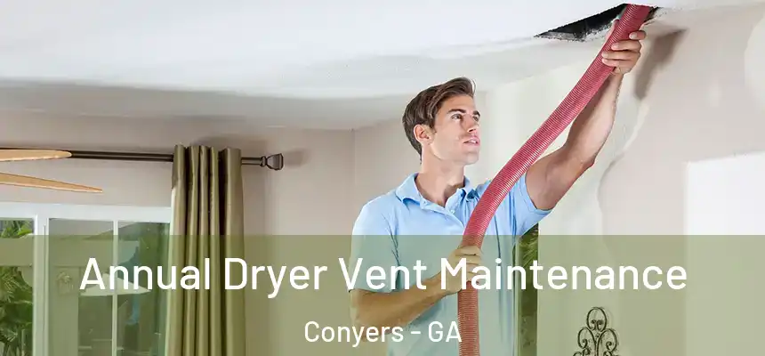 Annual Dryer Vent Maintenance Conyers - GA
