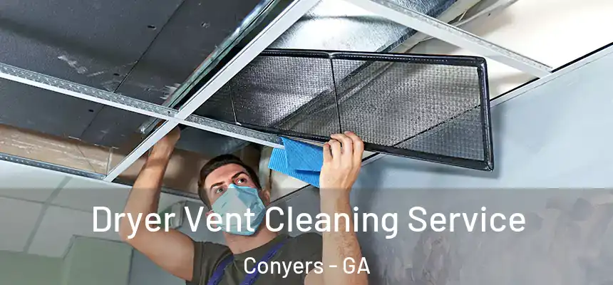  Dryer Vent Cleaning Service Conyers - GA