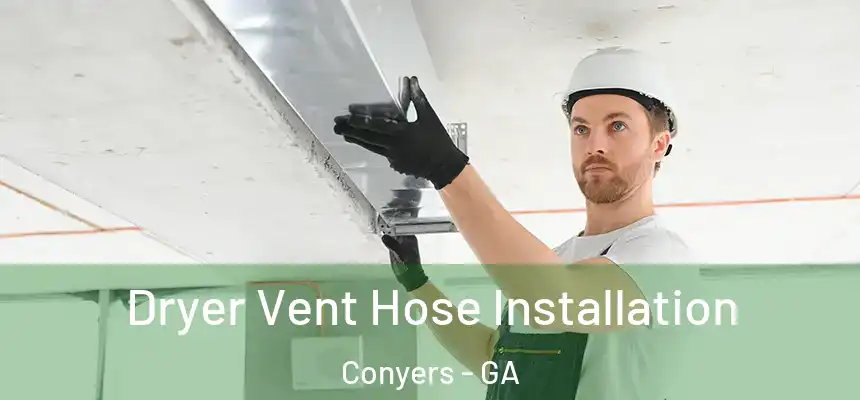  Dryer Vent Hose Installation Conyers - GA