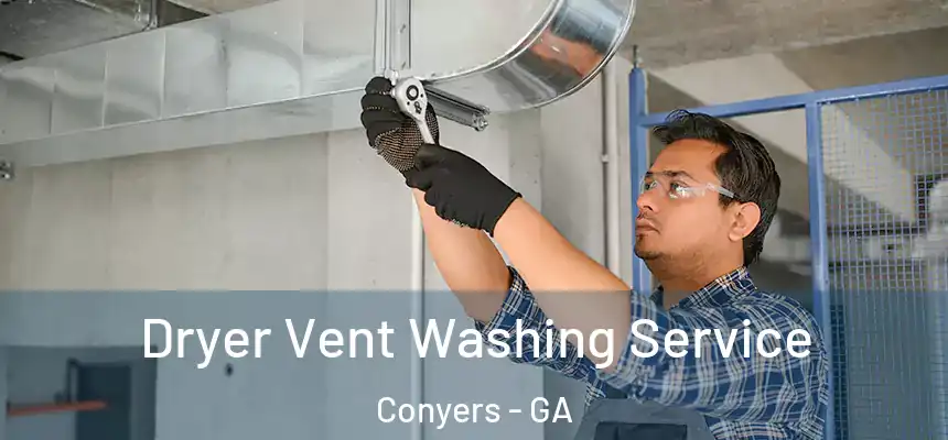  Dryer Vent Washing Service Conyers - GA