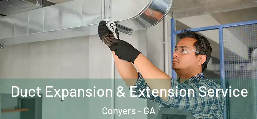  Duct Expansion & Extension Service Conyers - GA
