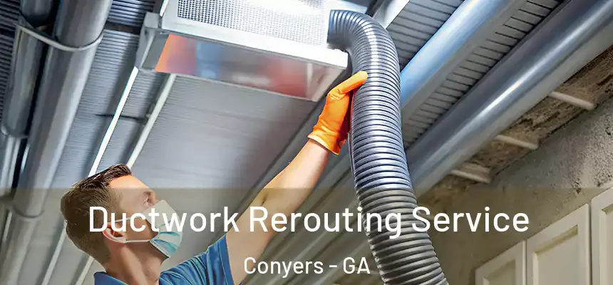  Ductwork Rerouting Service Conyers - GA