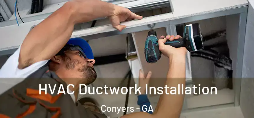  HVAC Ductwork Installation Conyers - GA