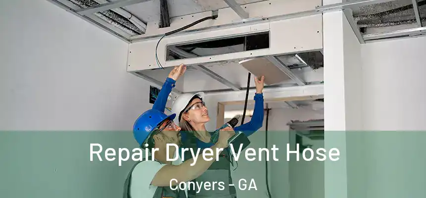  Repair Dryer Vent Hose Conyers - GA