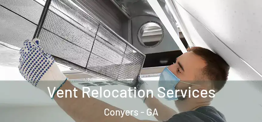 Vent Relocation Services Conyers - GA